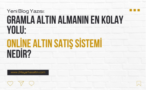 Gramla Altın Almanın En Kolay Yolu: Online Altın Yatırma Sistemi Nedir?